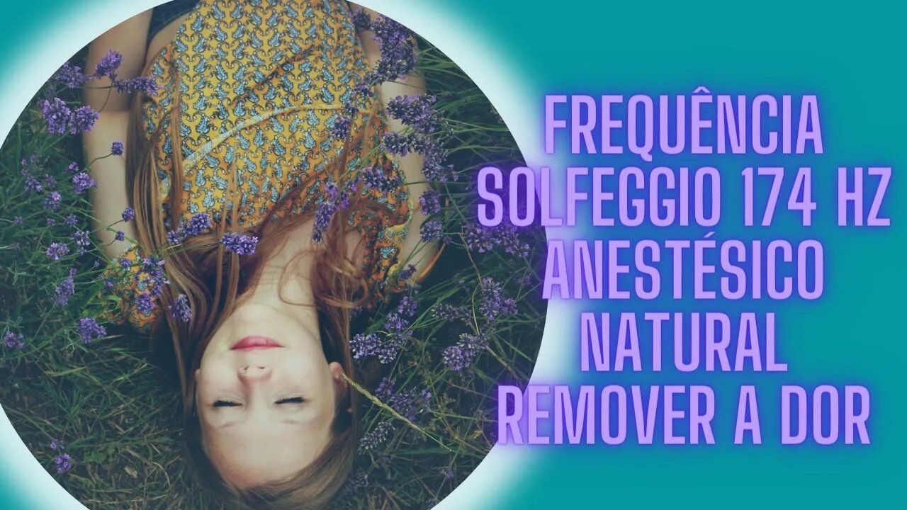 🧘‍♀️Frequência Solfeggio 174 Hz Anestésico Natural Remover a Dor.