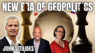 The New Era of Geopolitics with John Sitilides: Ukraine, Russia, China, United States & More