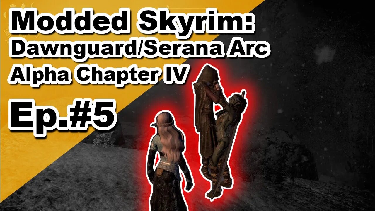 Modded Skyrim: Alpha Chapter IV Serana Arc Ep#5