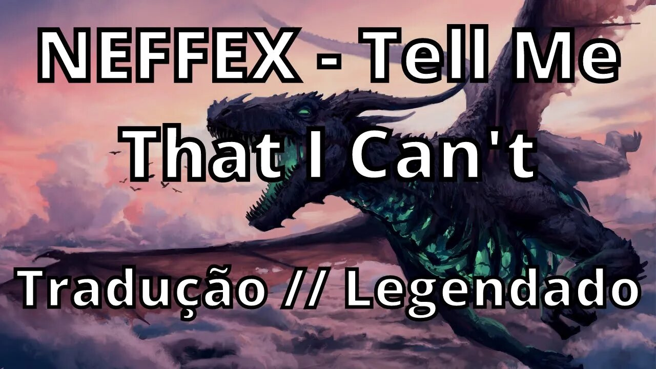 NEFFEX - Tell Me That I Can't ( Tradução // Legendado )