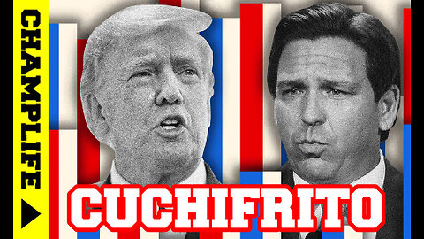TRUMP VS DESANTIS @ CUCHIFRITO
