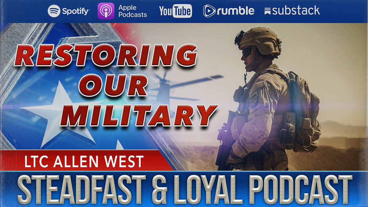 Allen West | Steadfast & Loyal | Restoring Our Military