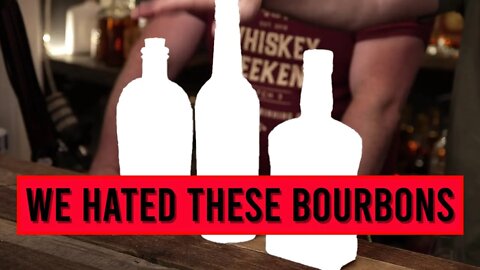 We HATED These Bourbons