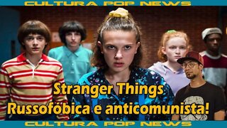 Stranger Things é acusada de Russofobia e de anticomunista