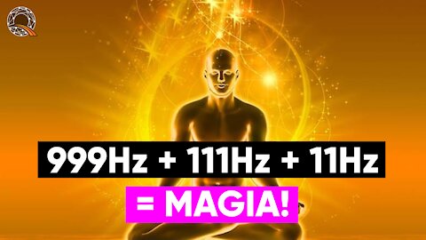 ✨ 999Hz + 111Hz + 11Hz = Musica Magica!