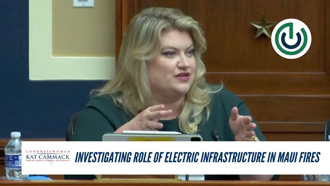 Rep. Cammack Speaks At Oversight Hearing Investigating Electric Infrastructure In Maui Fires