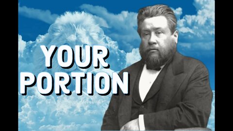 Choice Portions - Charles Spurgeon Sermon (C.H. Spurgeon) | Christian Audiobook | Your Portion