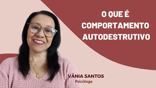 O QUE É COMPORTAMENTO AUTODESTRUTIVO