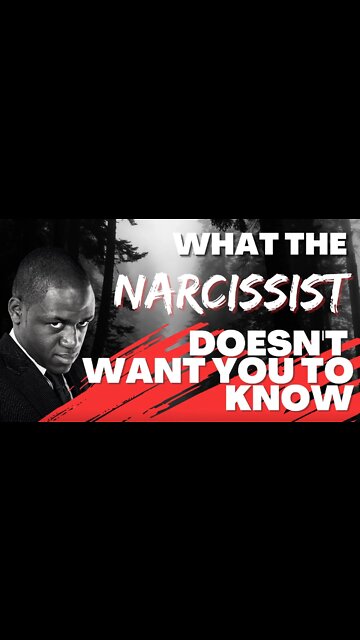 Here is What the Narcissist Doesn't Want You to Know.