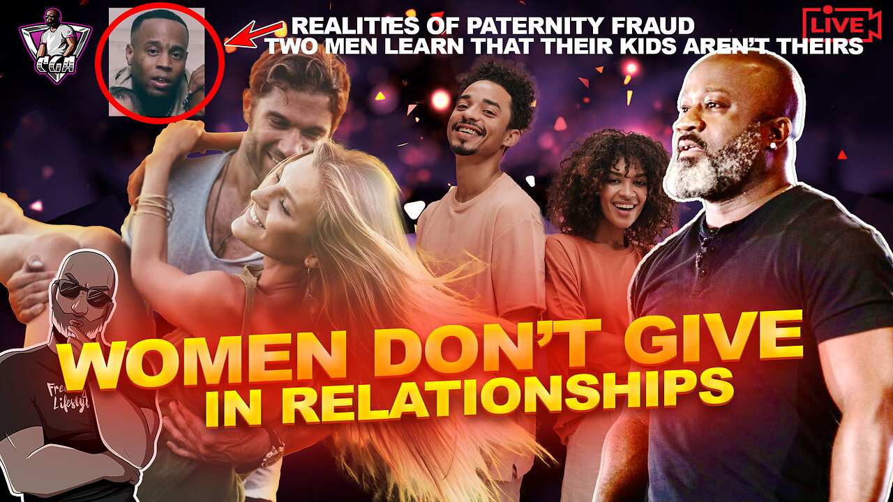 WOMAN ADMITS Relationships For Men Has Very Few Incentives | Paternity Fraud