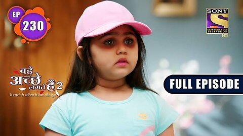 Closing The Deal | Bade Achhe Lagte Hain 2 | Ep 230 | Full Episode | 15 July 2022