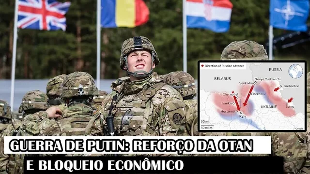 Guerra De Putin: Reforço Da OTAN E Bloqueio Econômico