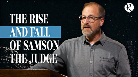 Brent Smith: The Rise and Fall of Samson | Judges 13-14