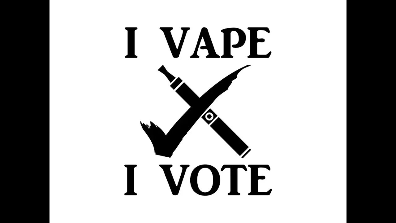 The Watchman News - I Vape I Vote Vapers Vaping Ecig