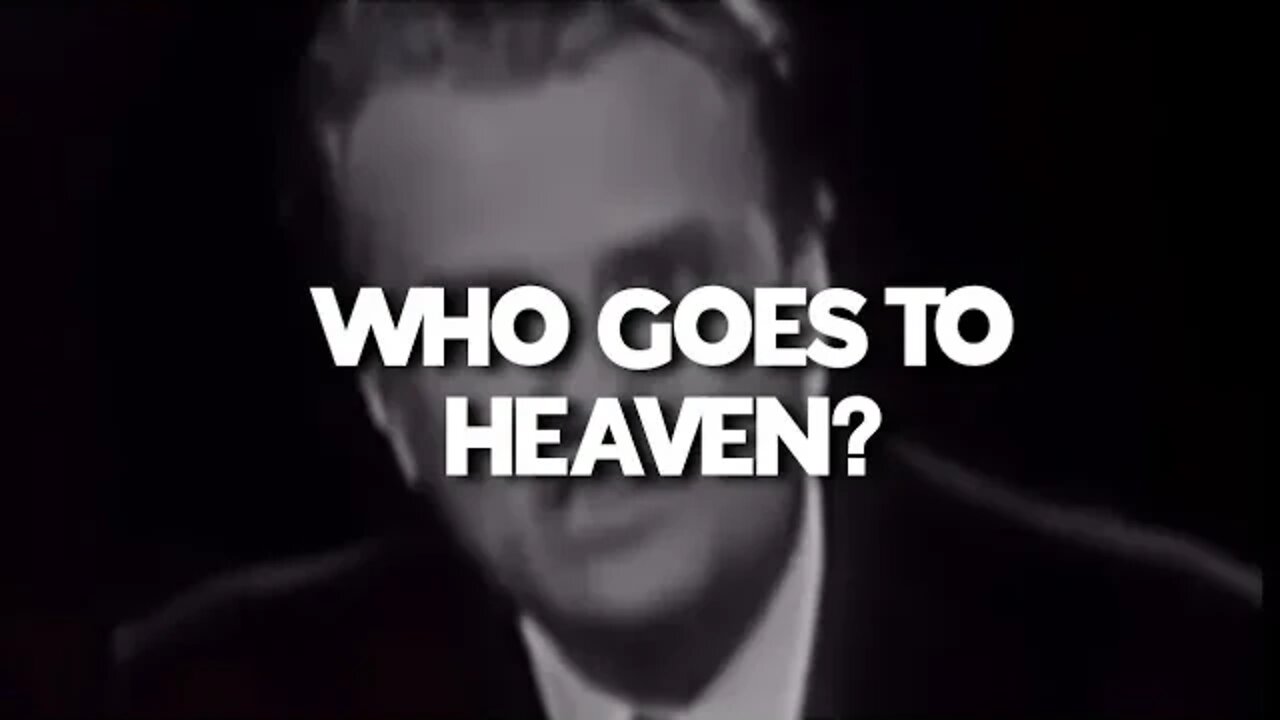 BILLY GRAHAM: WHO GOES TO HEAVEN?