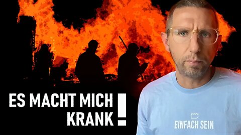 Es macht mich krank!