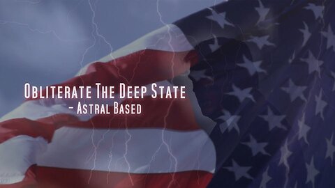 Obliterate the Deep State