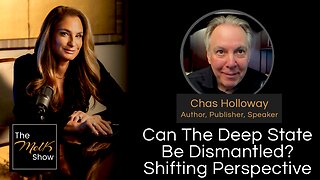 Mel K & Chas Holloway | Can The Deep State Be Dismantled? Shifting Perspective | 11-25-24