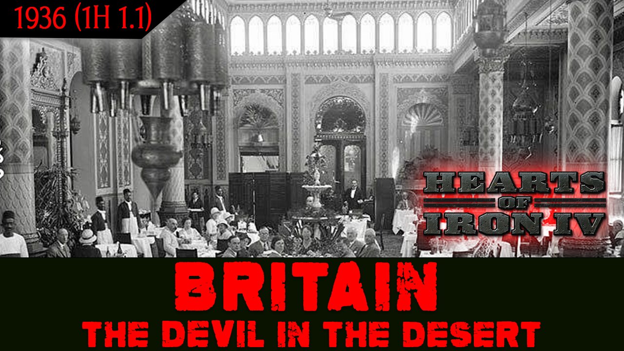 1.1 "It Is With Great Pride" - Britain: The Devil In The Desert | HOI4 Historical Fiction Gameplay