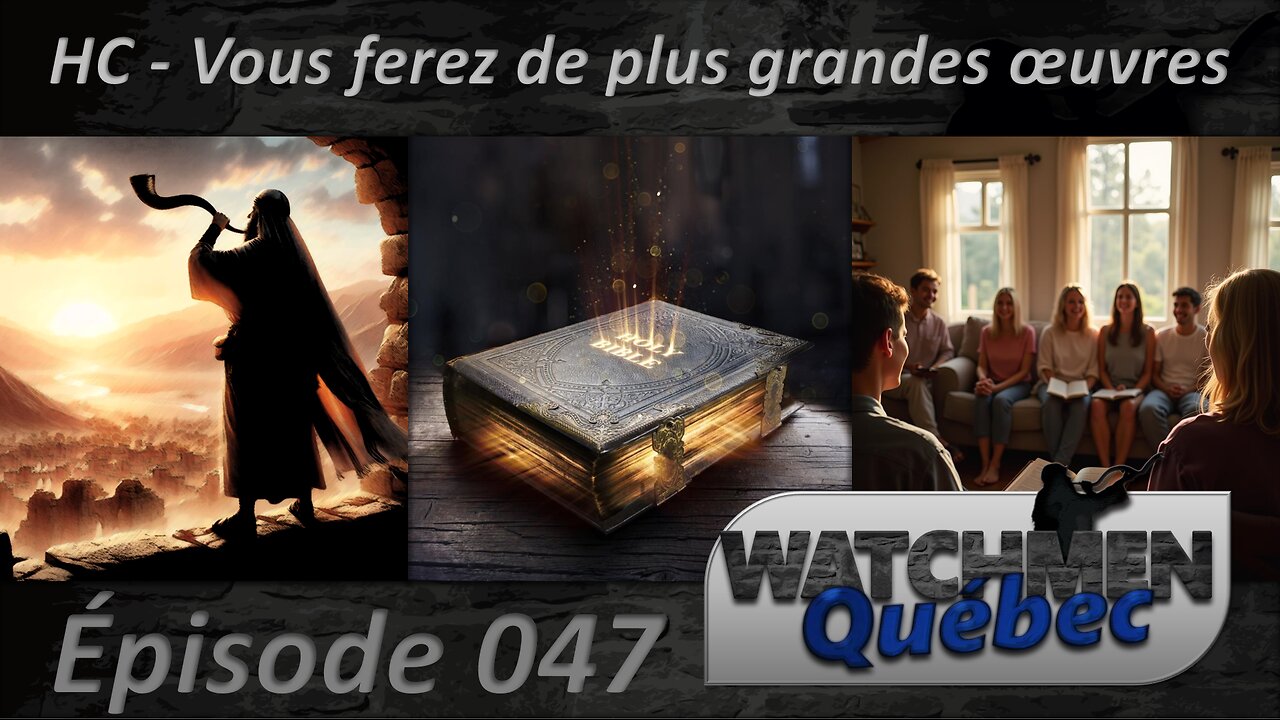 Épisode 047 - HC - Vous ferez de plus grandes oeuvres