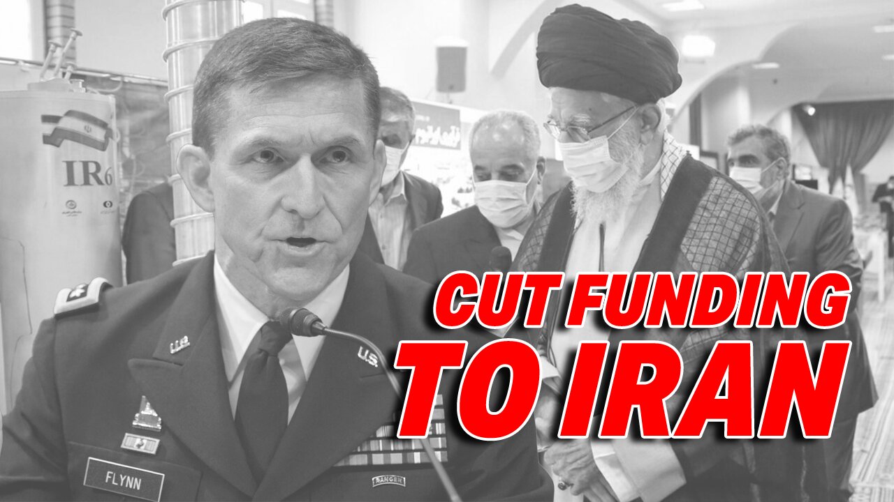 GENERAL FLYNN URGES BIDEN ADMINISTRATION: CUT FUNDING TO IRAN TO HALT PROXY TERRORIST GROUPS