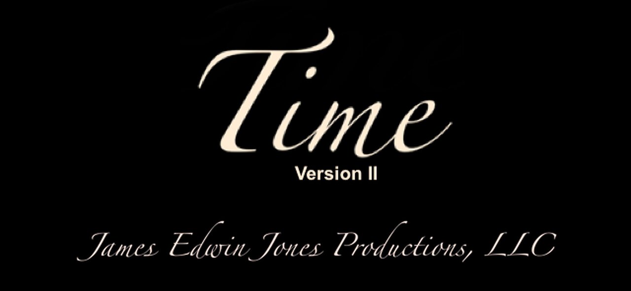 TIME (version II) - Help In Grief - James Edwin Jones Productions, LLC