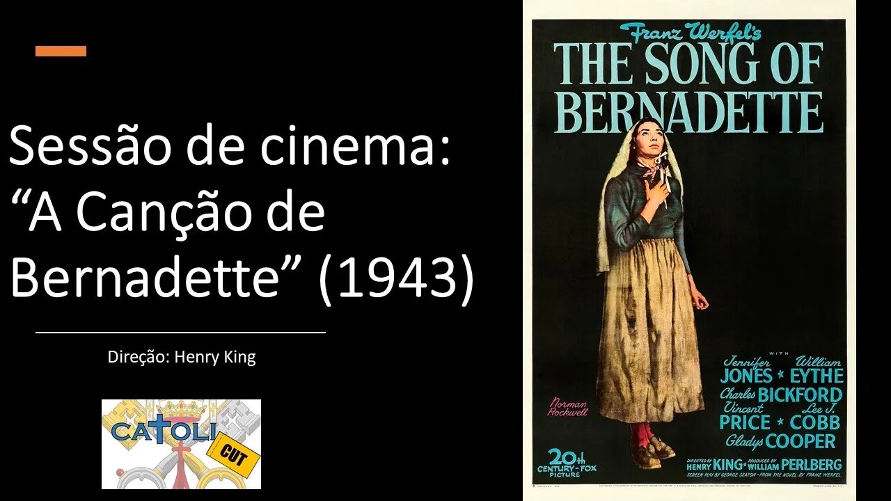 CATOLICUT - Sessão de cinema: "A Canção de Bernadette" (1943)