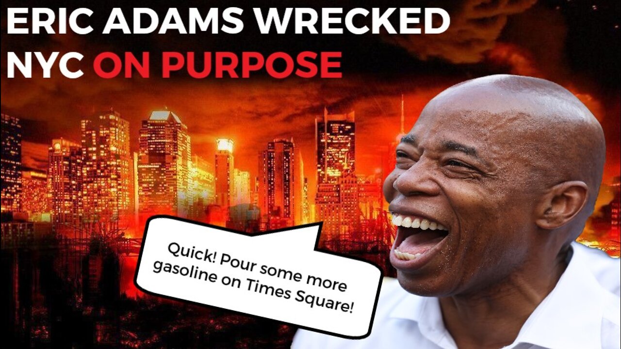 Eric Adams Wrecked New York ON PURPOSE