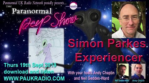 Simon Parkes Experiencer, The Paranormal Peep Show Sept 2019