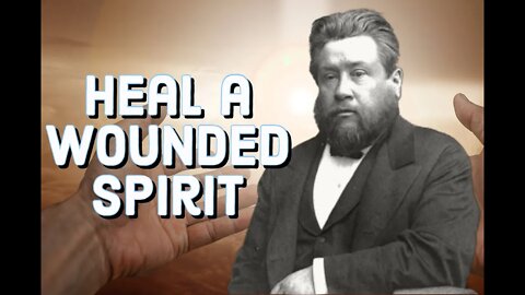 Cause and Cure of a Wounded Spirit - Charles Spurgeon Sermon (C.H. Spurgeon) | Christian Audiobook