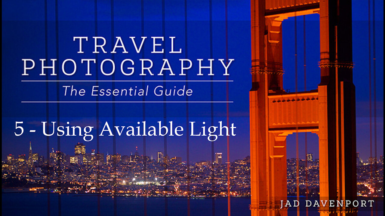 Travel Photography The Essential Guide 5 - Using Available Light