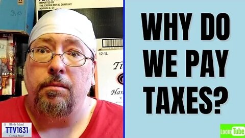 WHY DO WE PAY TAXES? - 061022 TTV1631