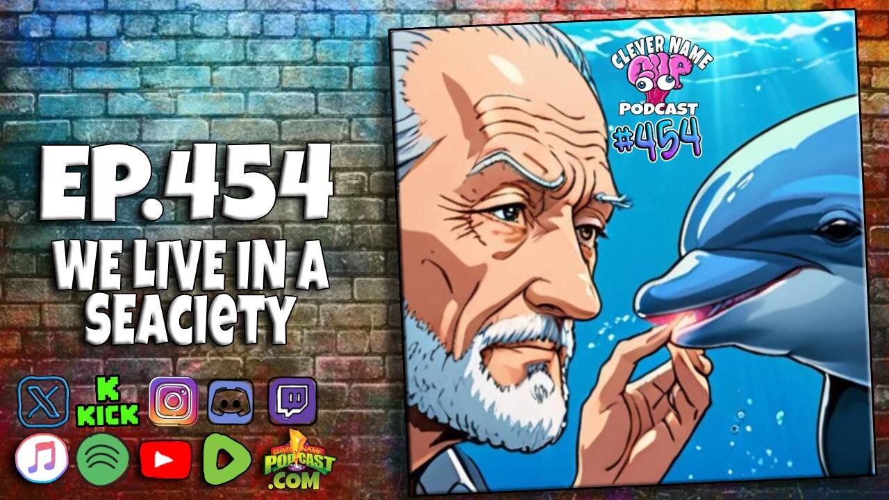 We Live In A Seaciety - Clever Name Podcast #454