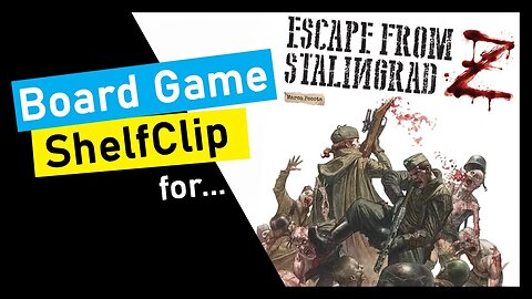 🌱ShelfClips: Escape from Stalingrad Z (Short Board Game Preview)