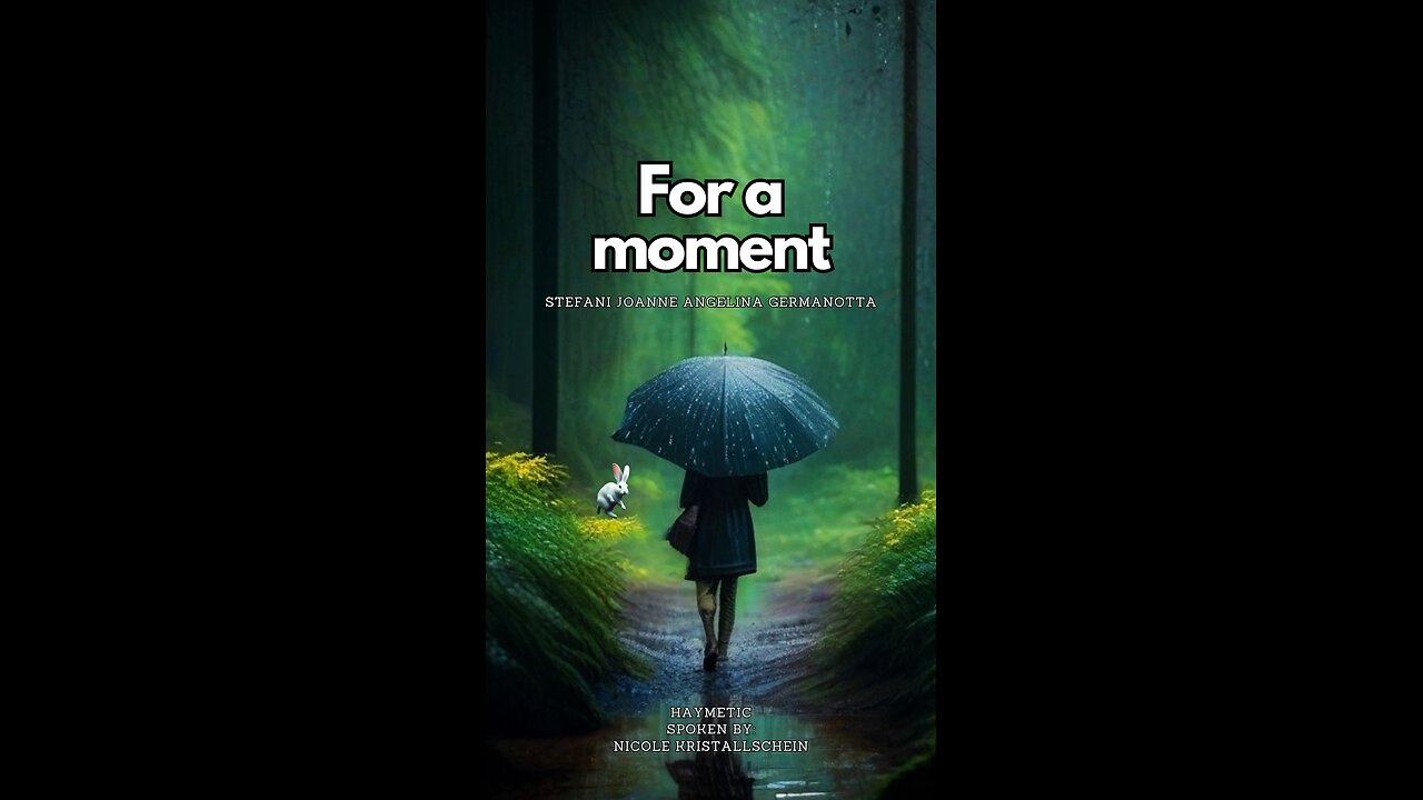 For a Moment - Poem by Stefani Joanne Angelina Germanotta