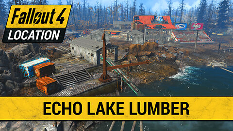 Guide To Echo Lake Lumber in Fallout 4