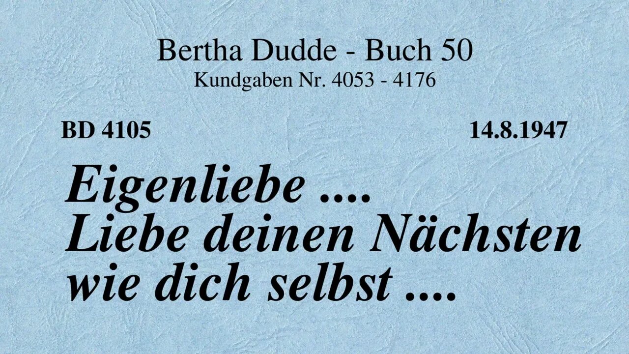 BD 4105 - EIGENLIEBE .... LIEBE DEINEN NÄCHSTEN WIE DICH SELBST ....