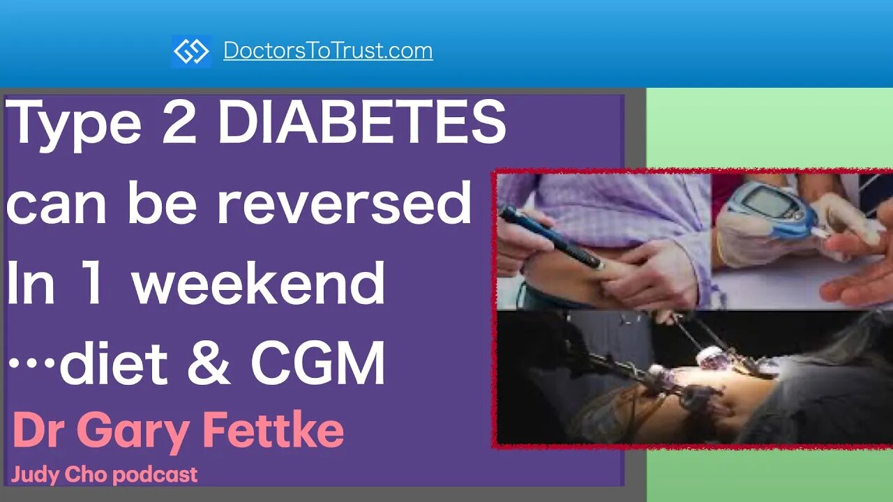 GARY FETTKE 2 | Type 2 DIABETES can be reversed in 1 weekend…diet & CGM