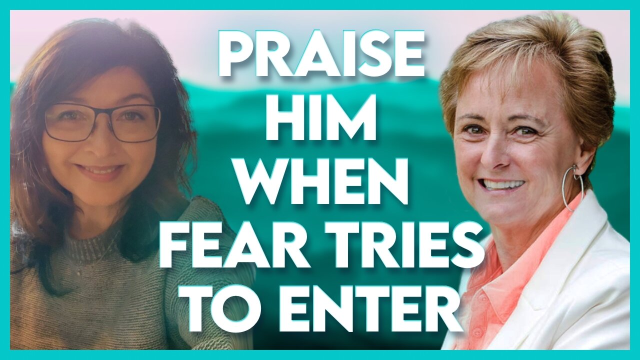 Kim Robinson: Remember to Praise When Fear Tries to Enter | June 14 2023