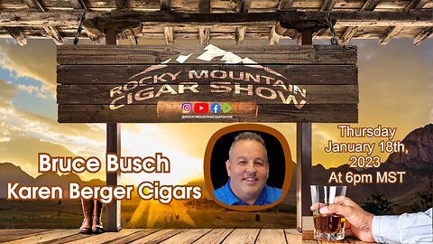 Episode 109: Bruce Busch, Karen Berger Cigars, joining the show tonight.