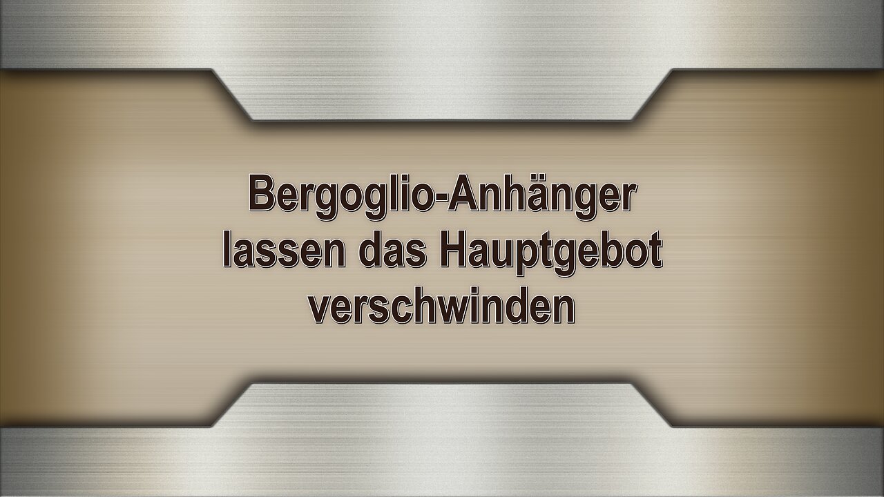Bergoglio-Anhänger lassen das Hauptgebot verschwinden