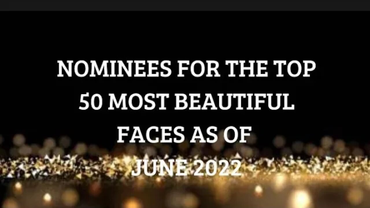[Official] NOMINEES FOR THE TOP 50 MOST BEAUTIFUL WOMAN AS OF JUNE 2022