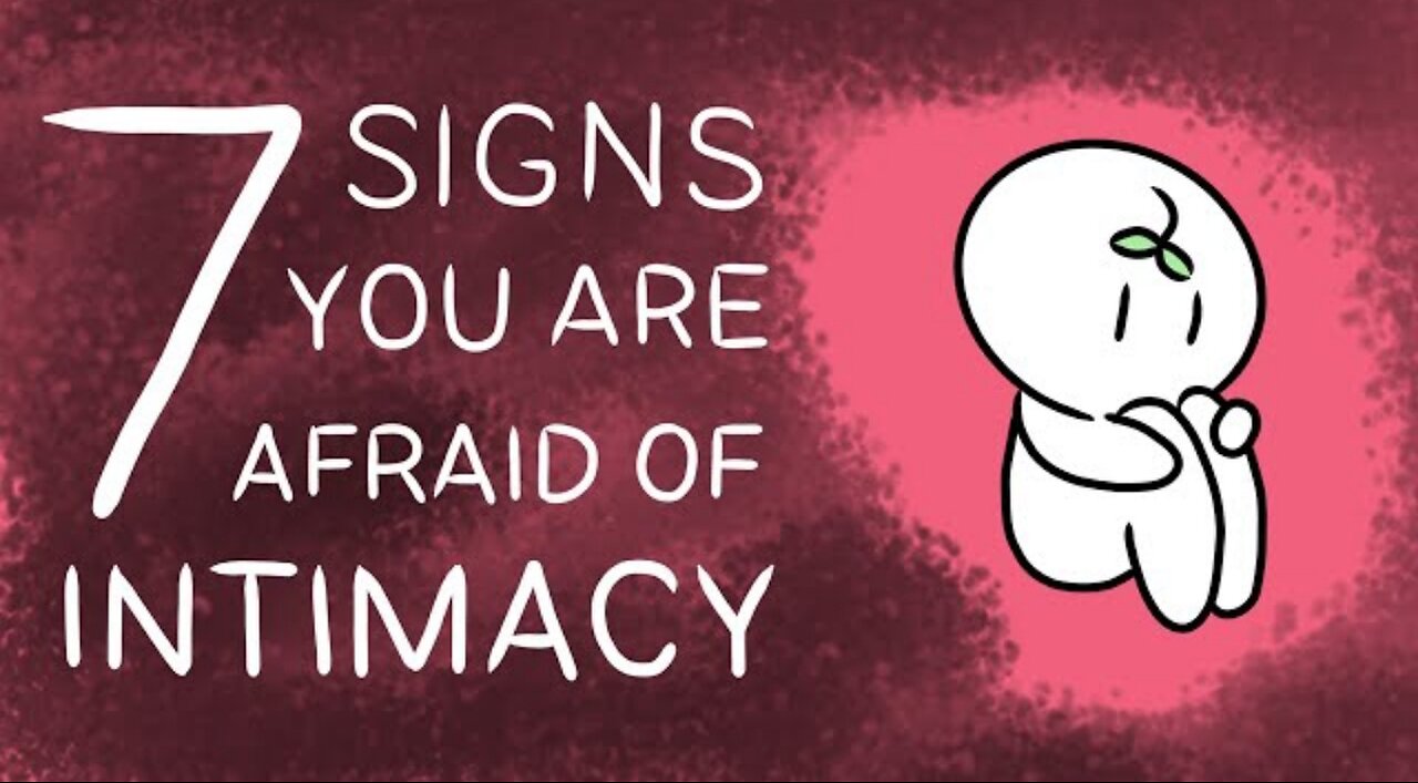 7 SIGNS YOU ARE AFRAID OF INTIMACY