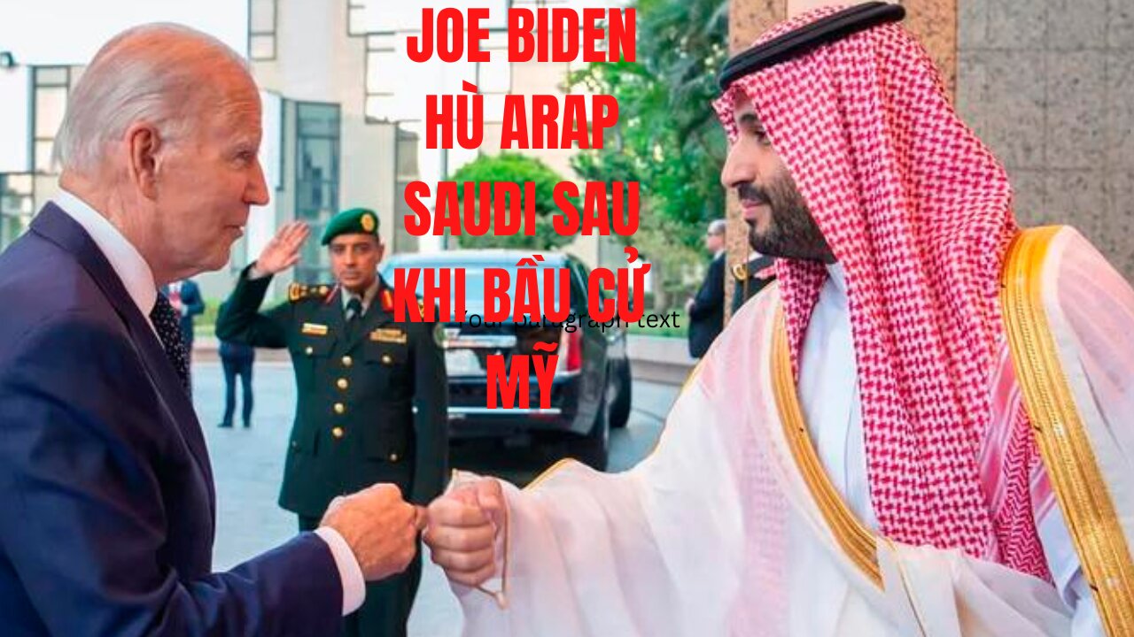 Tin 17/10/2022 Joe Biden Dọa Arap Saudi Sau Khi Bầu Cử Mỹ