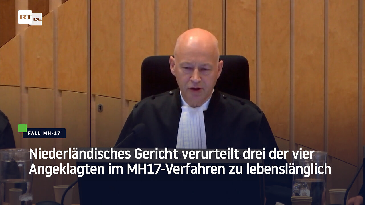 Niederländisches Gericht verurteilt drei der vier Angeklagten im MH17-Verfahren zu lebenslänglich