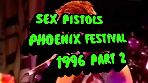 Sex Pistols live Phoenix Festival 1996 PART 2