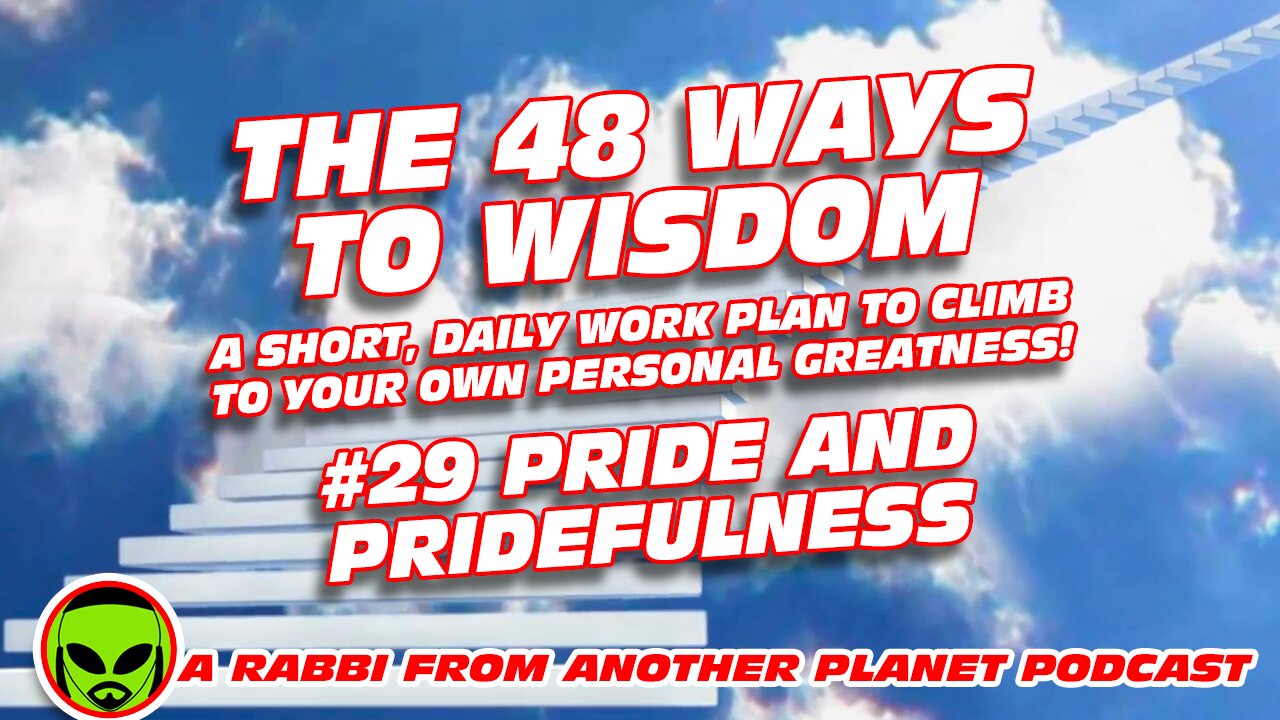 The 48 Ways to Wisdom #29 Pride and Pridefulness