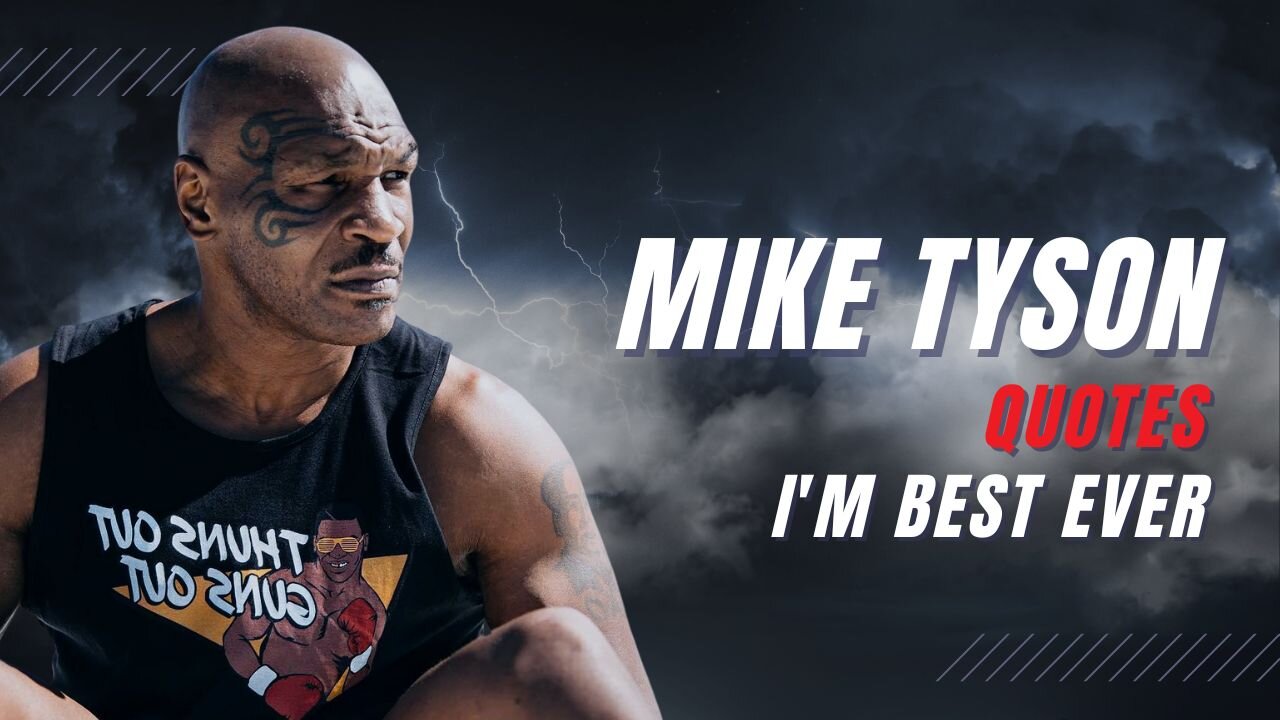 Mike Tyson Quotes im the best ever