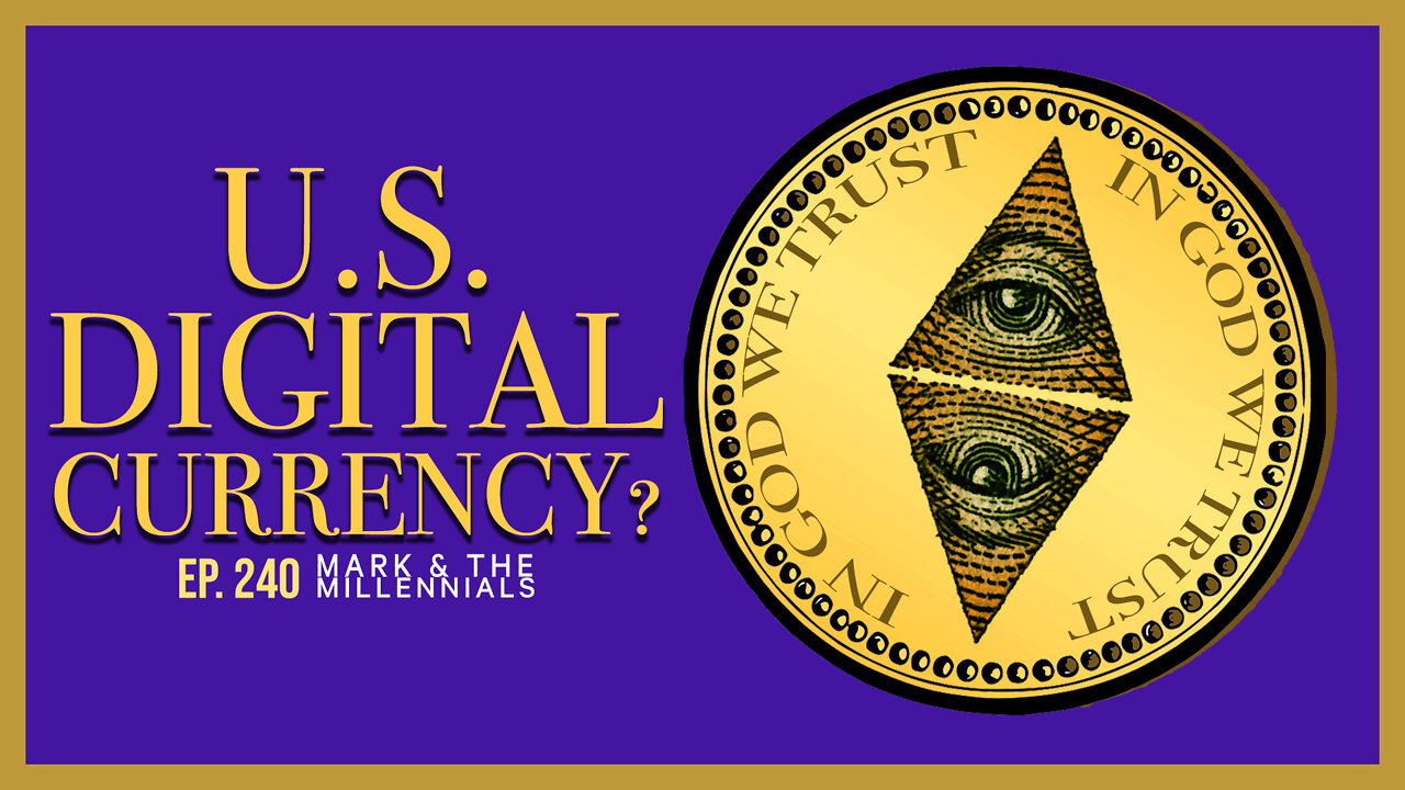 U.S. Digital Currency? | Ep. 240