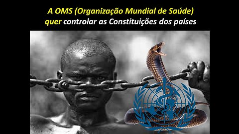 A OMS QUER CONTROLAR AS CONSTITUIÇÕES DOS PAÍSES